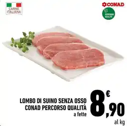 Conad Lombo di suino senza osso conad percorso qualità a fette offerta