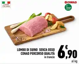 Conad Lombo di suino senza osso conad percorso qualità in trancio offerta