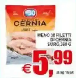 Pewex Meno 30 filetti di cernia surg. offerta