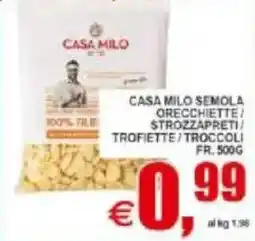 Pewex Casa milo semola orecchiette/ strozzapreti/ trofiette/troccoli offerta