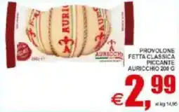 Pewex Provolone aurich fetta classica piccante auricchio offerta