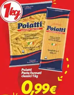 Iper Super Conveniente Poiatti Pasta formati classici offerta