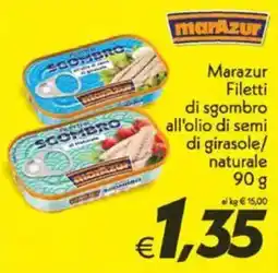 Iper Super Conveniente Marazur Filetti di sgombro all'olio di semi di girasole/ naturale offerta