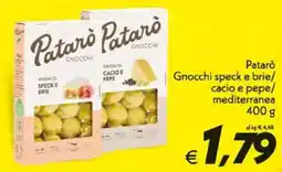 Iper Super Conveniente Patarò Gnocchi speck e brie/ cacio e pepe/ mediterranea offerta