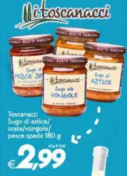 Iper Super Conveniente Toscanacci Sugo di astice/ orata/vongole/ pesce spada offerta