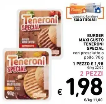 Burger maxi gusto teneroni special con prosciutto o pollo