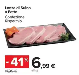 Carrefour Lonza di Suino a Fette offerta