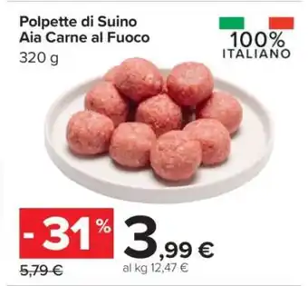 Carrefour Polpette di Suino Aia Carne al Fuoco offerta