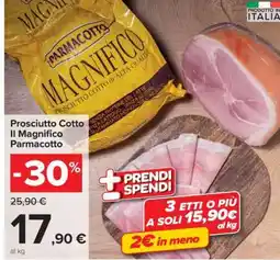 Carrefour Prosciutto Cotto Il Magnifico Parmacotto offerta