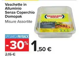 Carrefour Vaschette in Alluminio senza Coperchio Domopak offerta
