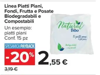 Carrefour Linea Piatti Piani, Fondi frutta e posate Biodegradabili e Compostabili offerta