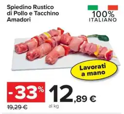 Carrefour Spiedino Rustico di Pollo e Tacchino Amadori offerta
