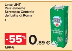Carrefour Latte UHT Parzialmente Scremato Centrale del Latte di Roma offerta