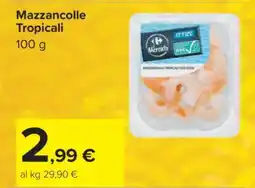Carrefour MAZZANCOLLE TROPICALI offerta