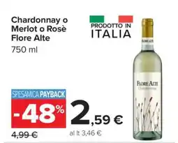 Carrefour Chardonnay o Merlot o Rosè Flore Alte offerta