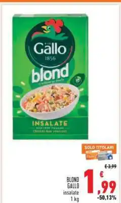 Conad BLOND GALLO insalate 1 kg offerta