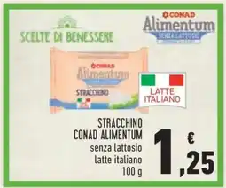 Conad STRACCHINO CONAD ALIMENTUM offerta