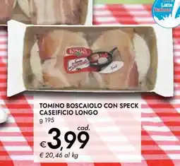Bennet Tomino boscaiolo con speck CASEIFICIO LONGO offerta