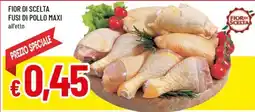 Famila Fior di scelta fusi di pollo maxi offerta