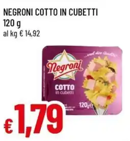 Famila Negroni cotto in cubetti offerta
