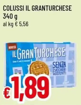 Famila Colussi il granturchese offerta