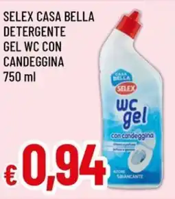 Famila Selex casa bella detergente gel wc con candeggina offerta