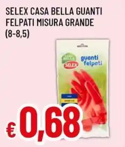 Famila Selex casa bella guanti felpati misura grande offerta