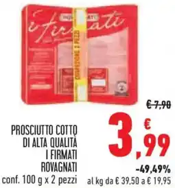Conad Prosciutto cotto di alta qualità i firmati ROVAGNATI offerta