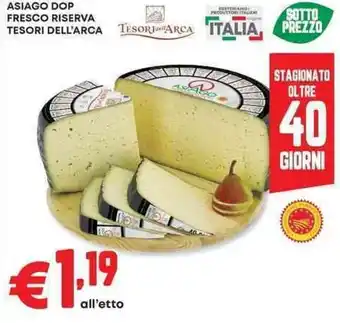 Panorama Asiago dop fresco riserva TESORI DELL'ARCA offerta