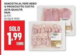 Panorama Pancetta al pepe nero o prosciutto cotto alta qualità PAM offerta