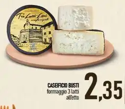 Ciro Amodio CASEIFICIO BUSTI formaggio 3 latti all'etto offerta