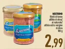 Ciro Amodio NOSTROMO filetti di tonno all'olio di oliva/ al naturale all'olio extra vergine di oliva offerta