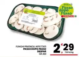 Despar Funghi prataioli affettati PASSO DOPO PASSO DESPAR offerta