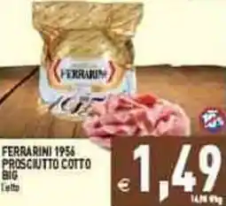 Iperfamily Ferrarini 1956 prosciutto cotto big offerta