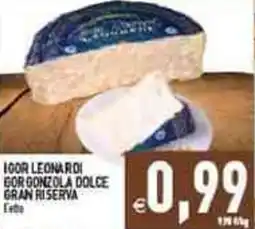 Iperfamily Igor leonardi gorgonzola dolce gran riserva offerta