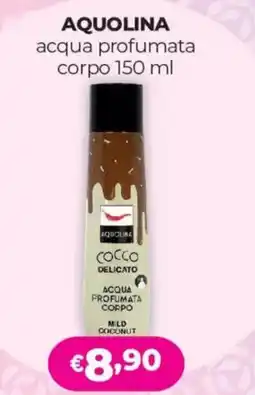 Acqua & Sapone AQUOLINA acqua profumata corpo offerta