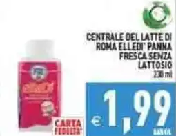 Iperfamily Centrale del latte di roma elledi panna fresca senza lattosio offerta