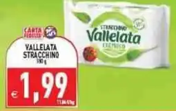 Iperfamily Vallelata stracchino offerta