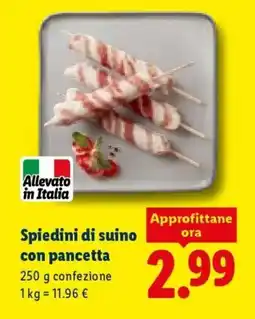 Lidl Spiedini di suino con pancetta offerta