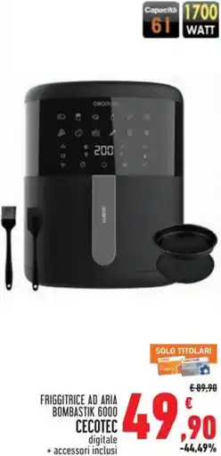 Conad Friggitrice ad aria bombastik 6000 CECOTEC offerta