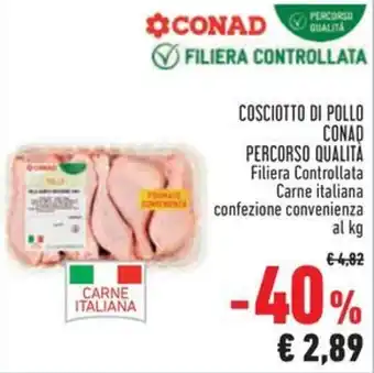 Conad Cosciotto di pollo CONAD PERCORSO QUALITÀ offerta