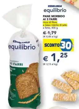 Esselunga ESSSELUNGA equilibrio PANE MORBIDO AI 3 FARRI offerta