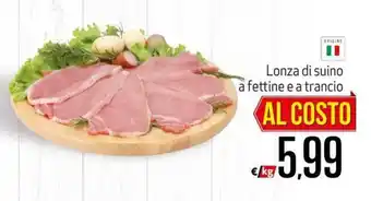 Lonza di suino a fettine e a trancio