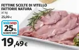 Coop Fettine scelte di vitello FATTORIE NATURA offerta