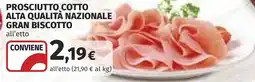 Coop Prosciutto cotto alta qualità nazionale GRAN BISCOTTO offerta