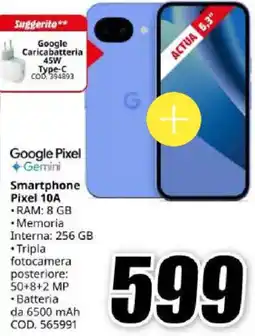 MediaWorld Google Smartphone Pixel 10A offerta