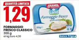 Eurospin Land formaggio fresco classico offerta