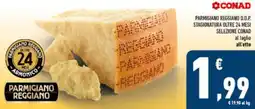 Conad Parmigiano reggiano d.o.p. stagionatura oltre 24 mesi selezione CONAD offerta