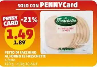 PENNY Petto di tacchino al forno LE FRESCHETTE offerta