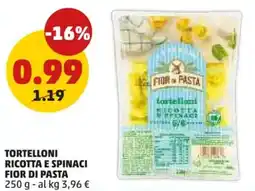 PENNY Tortelloni ricotta e spinaci FIOR DI PASTA offerta